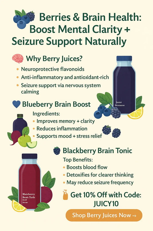 brain health seizure prevention cold-pressed juice blueberry juice benefits blackberry juice for brain natural seizure support anti-inflammatory foods antioxidant-rich juice cognitive health juice for mental clarity